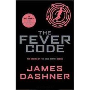Fever Code, the (Maze Runner Prequel)