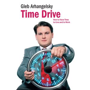 Time Drive. How to Have Time to Live and to Work