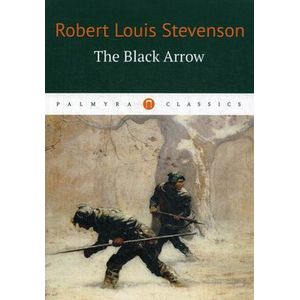 Robert Stevenson: The Black Arrow