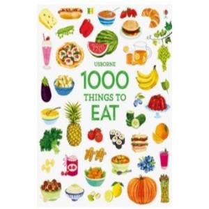 1000 Things to Eat (1000 Pictures)