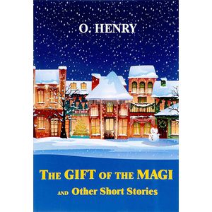 The Gift of the Magi and Other Short Stories