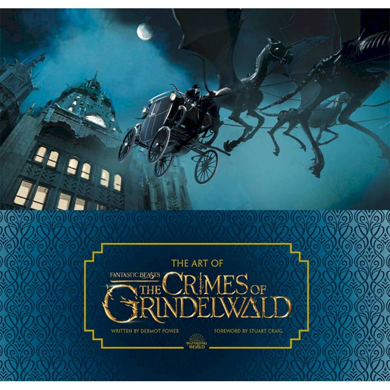 The Art of Fantastic Beasts: The Crimes of Grindelwald