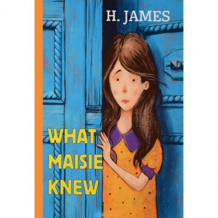 Чтение на английском языке, книга What Maisie Knew купить по низкой цене