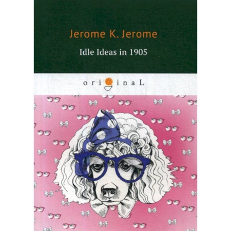 Чтение на английском языке, книга Idle Ideas in 1905 купить по низкой цене