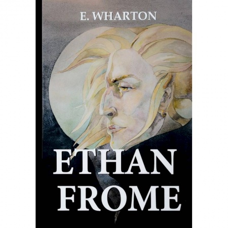 Чтение на английском языке, книга Ethan Frome / Итан Фром купить по низкой цене