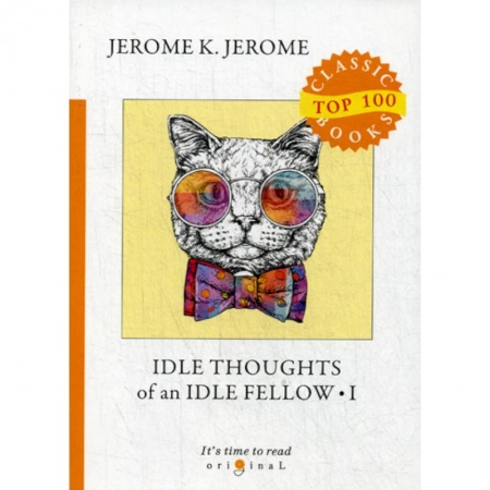 Чтение на английском языке, книга Idle Thoughts of an Idle Fellow I купить по низкой цене