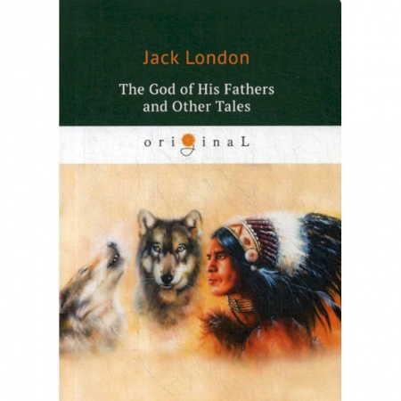 Чтение на английском языке, книга The God of His Fathers and Other Tales купить по низкой цене