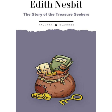 Чтение на английском языке, книга The Story of the Treasure Seekers.  Being the Adventures of the Bastable Children in Search of a Fortune: на англ.яз купить по низкой цене