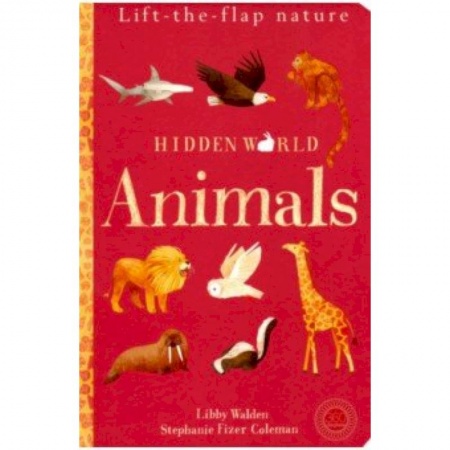Чтение на английском языке, книга Hidden World: Animals (Lift the Flap Nature) купить по низкой цене