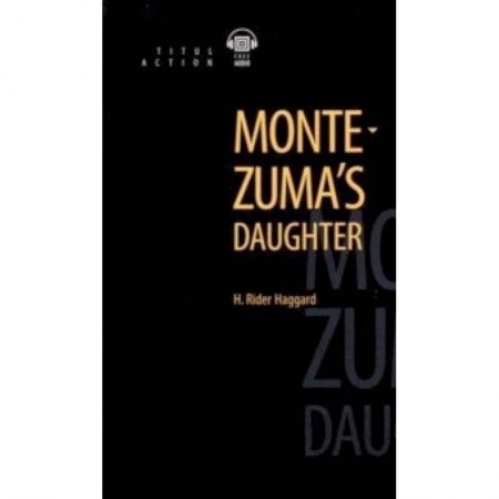 Чтение на английском языке, книга Montezuma's Daughter. QR-код для аудио купить по низкой цене