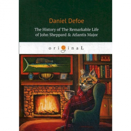 Чтение на английском языке, книга The History Of The Remarkable Life of John Sheppard & Atlantis Majo купить по низкой цене