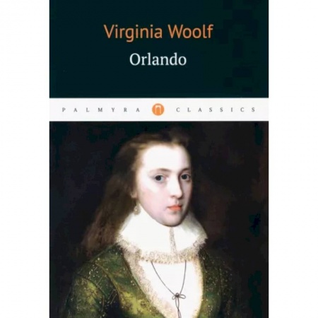 Литература на иностранном языке для детей, книга Virginia Woolf: Orlando купить по низкой цене