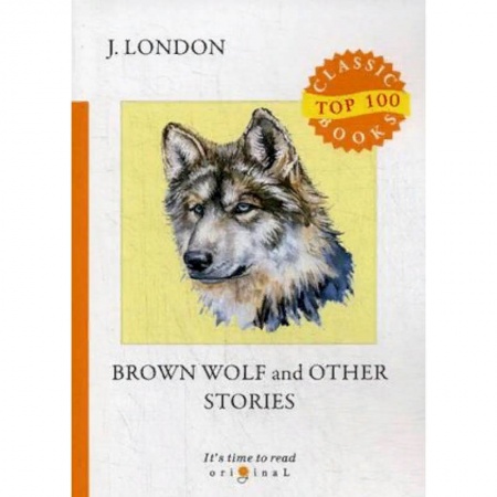 Билингвы и книги на иностранных языках, книга Brown Wolf and Other Stories купить по низкой цене