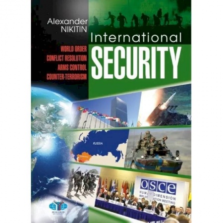 Учебники, самоучители, пособия, книга Alexander Nikitin. International Security: World Order, Conflict Resolution, Arms Control, Counter-Terrorism. купить по низкой цене