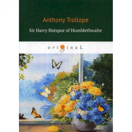 Чтение на английском языке, книга Sir Harry Hotspur of Humblethwaite купить по низкой цене