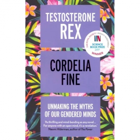 Практическая психология, книга Testosterone Rex. Unmaking the Myths of Our Gendered Minds купить по низкой цене