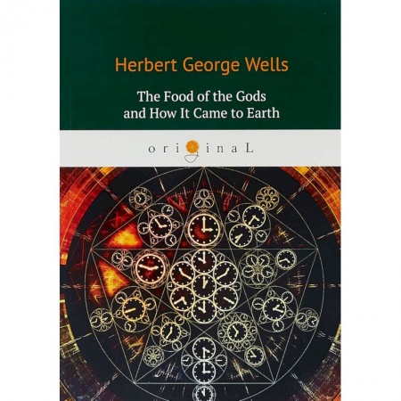 Чтение на английском языке, книга The Food of the Gods and How It Came to Earth купить по низкой цене