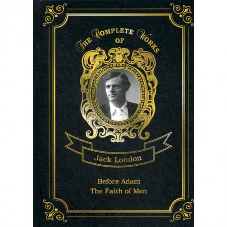 Чтение на английском языке, книга Before Adam and The Faith of Men купить по низкой цене