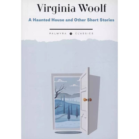 Чтение на английском языке, книга A Haunted House and Other Short Stories купить по низкой цене