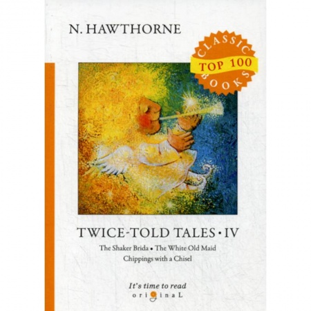 Чтение на английском языке, книга Twice-Told Tales IV купить по низкой цене