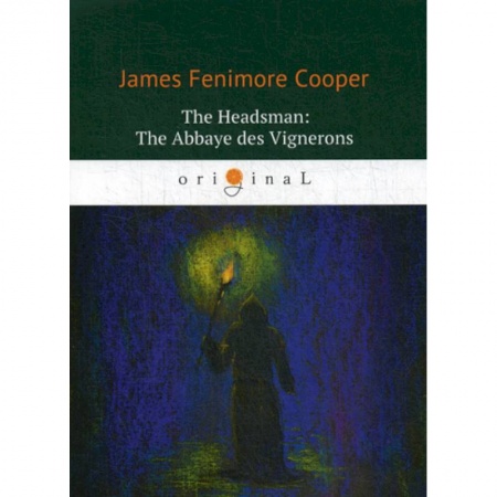 Чтение на английском языке, книга The Headsman: The Abbaye des Vignerons купить по низкой цене
