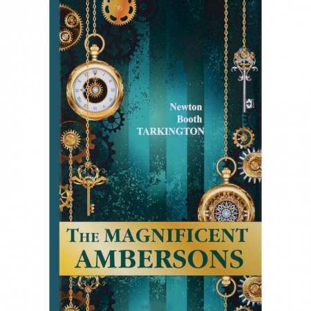Чтение на английском языке, книга The Magnificent Ambersons купить по низкой цене