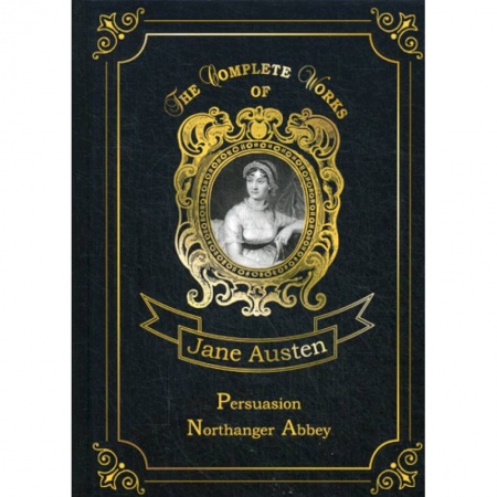 Чтение на английском языке, книга Persuasion & Northanger Abbey купить по низкой цене
