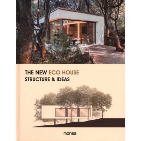 Красота. Этикет. Стиль, книга The New Eco House: Structure & Ideas купить по низкой цене