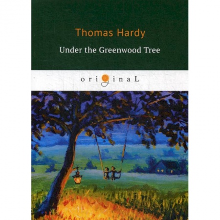Чтение на английском языке, книга Under the Greenwood Tree купить по низкой цене