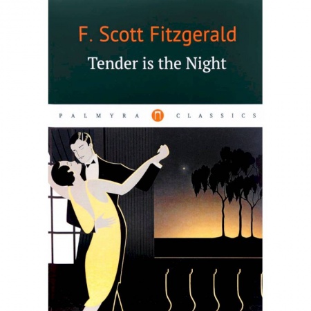Чтение на английском языке, книга Tender is the Night купить по низкой цене