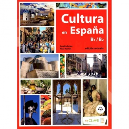 Испанский язык, книга Balea, Ramos: Cultura en Espana. B1-B2 (+ audio) купить по низкой цене