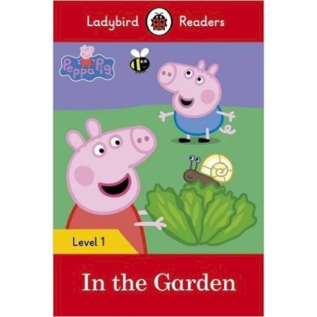 Билингвы и книги на иностранных языках, книга Peppa Pig: In the Garden + downloadable audio купить по низкой цене