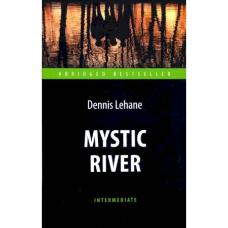 Чтение на английском языке, книга Mystic River = Таинственная река купить по низкой цене