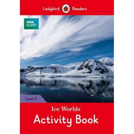 Чтение на английском языке, книга BBC Earth. Ice Worlds. Activity Book купить по низкой цене