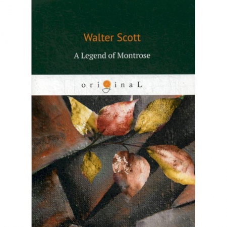 Чтение на английском языке, книга A Legend of Montrose купить по низкой цене