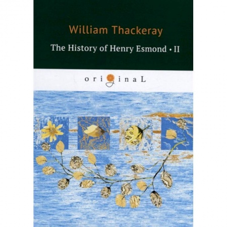 Чтение на английском языке, книга The History of Henry Esmond 2 купить по низкой цене