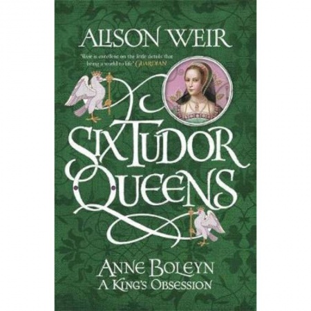 Чтение на английском языке, книга Six Tudor Queens: Anne Boleyn, King's Obsession купить по низкой цене