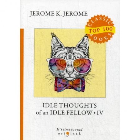 Чтение на английском языке, книга Idle Thoughts of an Idle Fellow IV купить по низкой цене