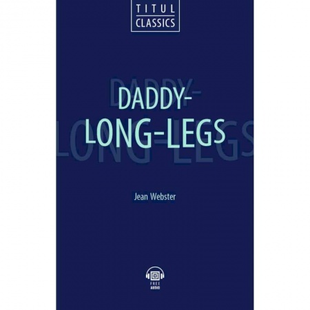 Чтение на английском языке, книга Daddy - Long - Legs. QR-код для аудио купить по низкой цене