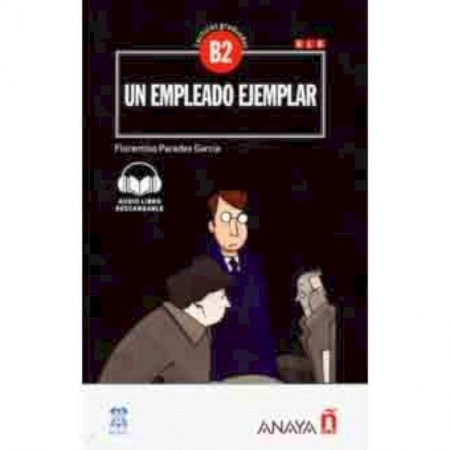 Учебники, самоучители, пособия, книга Un empleado ejemplar Nivel Avanzado NEd купить по низкой цене