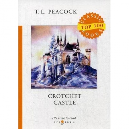 Чтение на английском языке, книга Crotchet Castle = Замок капризов купить по низкой цене
