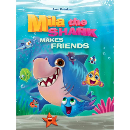 Чтение на английском языке, книга Mila the shark makes friends. Акула Мила находит друзей (на английском языке) купить по низкой цене