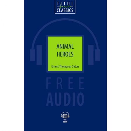 Билингвы и книги на иностранных языках, книга Animal Heroes купить по низкой цене