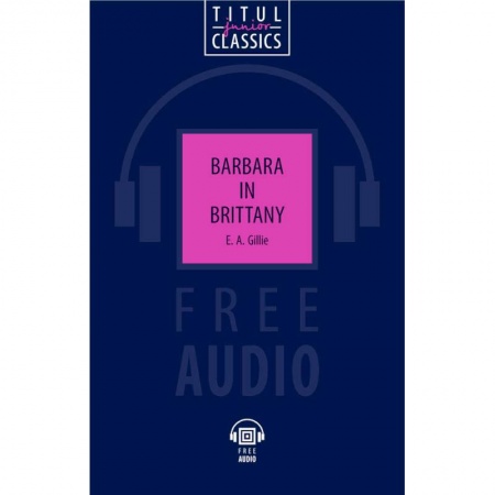 Билингвы и книги на иностранных языках, книга Barbara in Brittany купить по низкой цене