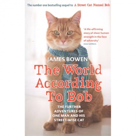 Чтение на английском языке, книга The World According to Bob. The further adventures of one man and his street-wise cat купить по низкой цене