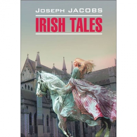 Чтение на английском языке, книга Irish Tales купить по низкой цене