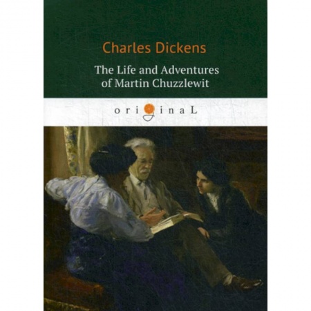 Чтение на английском языке, книга The Life and Adventures of Martin Chuzzlewit купить по низкой цене